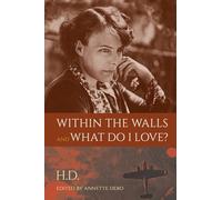 H.D Within the Walls and What Do I Love? (Tascabile)