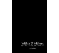 Within & Without: The Anatomy of Silence