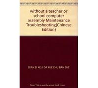 without a teacher or school computer assembly Maintenance Troubleshooting