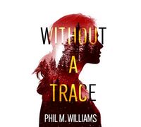 Without a Trace: An Evil Intentions Crime Thriller