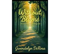 Without Blame: A novel about finding our way home