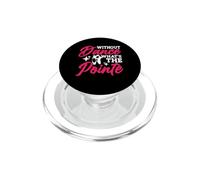 Without Dance What's The Pointe PopSockets PopGrip per MagSafe