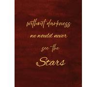 Without Darkness we would never see the Stars : Writing Journal for writing daily notes and memories, Paperback.