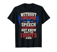 Without Freedom of Speech We Would Not Know - Sarcastic Maglietta