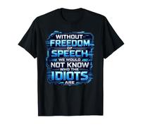Without Freedom of Speech We Would Not Know - Sarcastic Maglietta