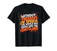 Without Freedom of Speech We Would Not Know - Sarcastic Maglietta