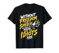 Without Freedom of Speech We Would Not Know - Sarcastic Maglietta