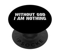 Without God I Am Nothing PopSockets PopGrip Adesivo