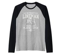 Without Lineman You're Just Playing Offensive Line Football Maglia con Maniche Raglan