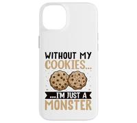 Without My Cookies I'm Just A Monster Custodia per iPhone 14 Plus