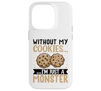 Without My Cookies I'm Just A Monster Custodia per iPhone 14 Pro