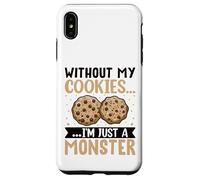 Without My Cookies I'm Just A Monster Custodia per iPhone XS Max