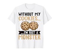Without My Cookies I'm Just A Monster Maglietta