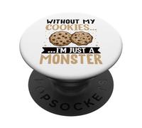 Without My Cookies I'm Just A Monster PopSockets PopGrip Adesivo
