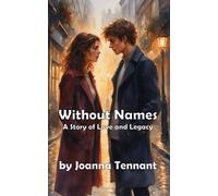 Without Names: A Story of Love and Legacy