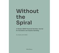 Without the Spiral: A Simple ADHD Financial Decision Journal for Overwhelm and Impulse Spending