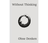Without thinking: A commentary on the teachings of Shodo Harada Roshi