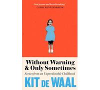 Without Warning & Only Sometimes: A Story of Hunger, Hellfire and Happiness