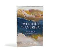 Without Wavering Dvd Set: Resilient Faith Built on the Promises of God