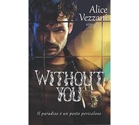 Without you #1: Il paradiso è un posto pericoloso