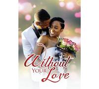 Without Your Love (DVD)