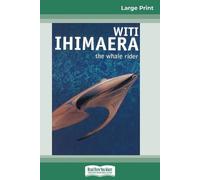 Witi Ihimaera The Whale Rider (16pt Large Print Edition) (Tascabile)