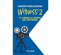 Witness. Il cinema al banco dei testimoni. Vol. 2