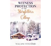 Witness Protection At The Storyteller's Cottage