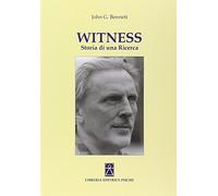 Libri Bennet John G. - Witness. Storia Di Una Ricerca