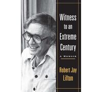 Witness to an Extreme Century: A Memoir
