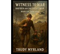 Witness to War: Hayden in World War II - Europe: BOOK SEVEN - (1939-1945)