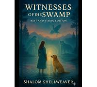 Witnesses of the Swamp: Rest and Rising
