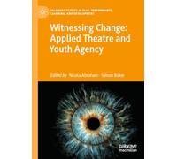 Witnessing Change: Applied Theatre and Youth Agency