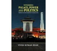 Witnessing Palace, Power and Politics Memoirs of a Military Secretary of the King of Nepal