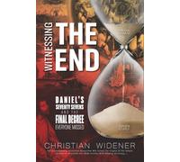 Witnessing the End: Daniel's Seventy Sevens and the Final Decree Everyone Missed