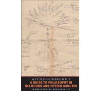 Witold Gombrowi A Guide to Philosophy in Six Hours and Fifteen Minut (Tascabile)