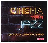 Witold Janiak Trio - Witold Janiak Trio: Cinema meets Jazz [CD]
