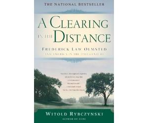 Witold Rybczynski A Clearing in the Distance (Tascabile)