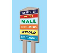 Witold Rybczynski Mysteries of the Mall (Tascabile)