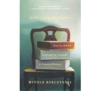 Witold Rybczynski Now I Sit Me Down (Tascabile)