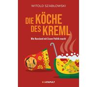 Witold Szablowski Pau Die Köche des Kreml: Wie Russland mit E (Copertina rigida)