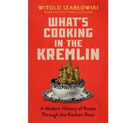 Witold Szablowski What's Cooking in the Kremlin (Copertina rigida)
