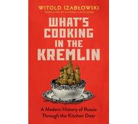 Witold Szablowski What's Cooking in the Kremlin (Copertina rigida)