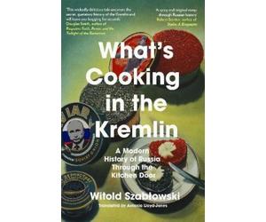 Witold Szablowski What's Cooking in the Kremlin (Tascabile)