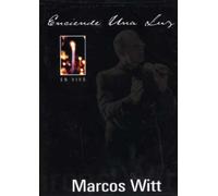 Witt, Marcos - Enciende Una Luz-En Vivo