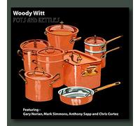 Witt, Woody - Pots & Kettles
