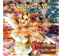 Witta Stanislaw - 12 Wishes to You:Christma