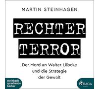 Wittenberg,Erich - Rechter Terror: Der Mord an Walter Lübcke und die Strategie der Gewalt