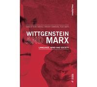 Wittgenstein and Marx. Language, mind and society - Garofalo Pietro, Demme...