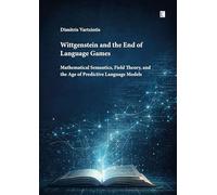 Wittgenstein and the End of Language Games: Mathematical Semantics, Field Theory, and the Age of Predictive Language Models
